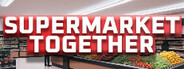 Supermarket Together Header Image